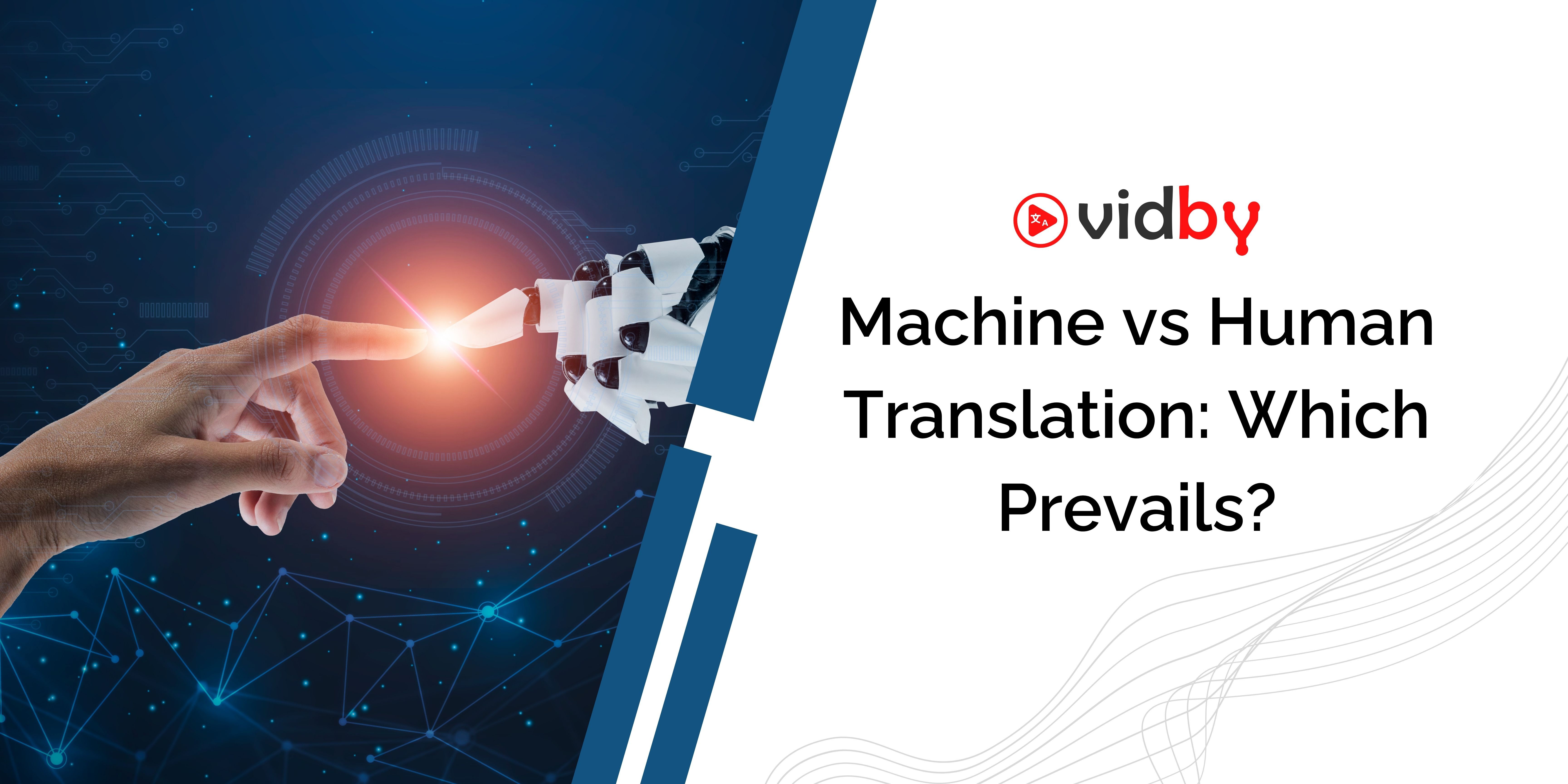 Machine Translation vs Human Translation: Which is Better? | vidby