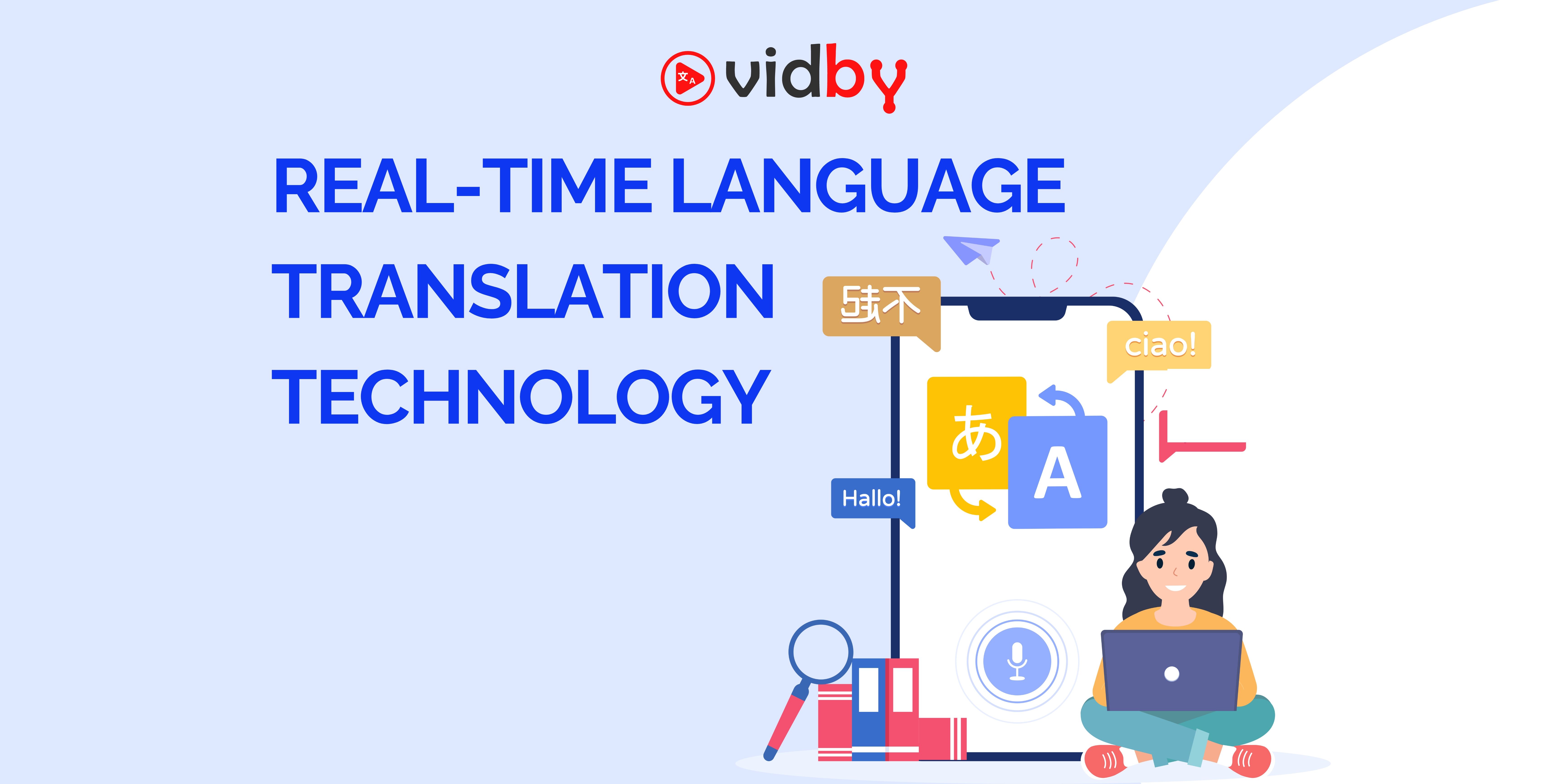 Real Time Translation Technology | vidby